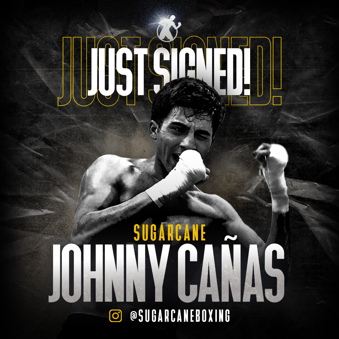 GOLDEN BOY SIGNS LIGHTWEIGHT PROSPECTÂ JOHNNY â€œSUGARCANEâ€ CAÃ‘AS OF SANTA ANA, CALIF.Â 