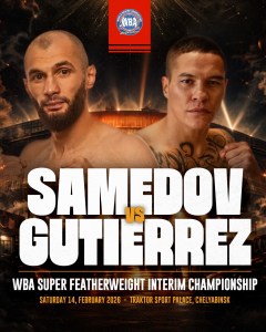 Samedov and GutiÃ©rrez Clash for the Interim WBA Title in Chelyabinsk â€“ World Boxing Association