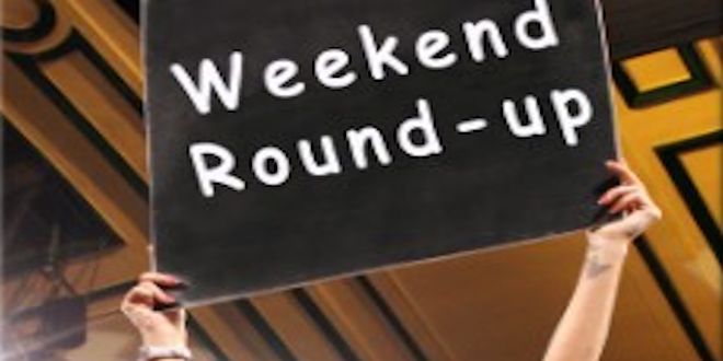 Weekend Round Up